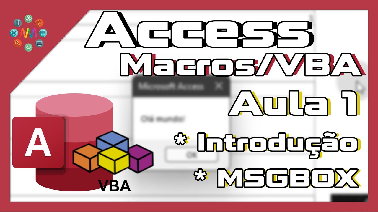 ACCESS MACROS 1: Aula de introdução e MSGBOX | Iniciantes