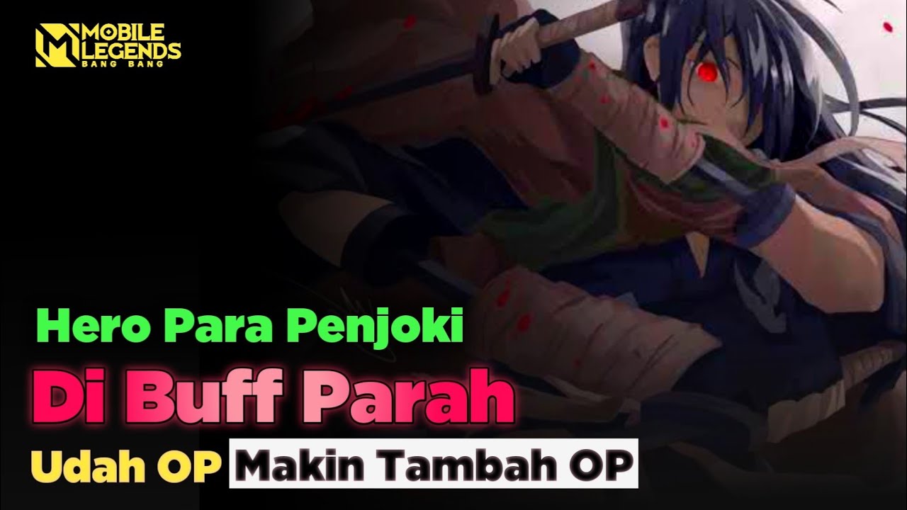 Hero Penjoki Ini Di Buff Jadi Makin GK Ngotak!