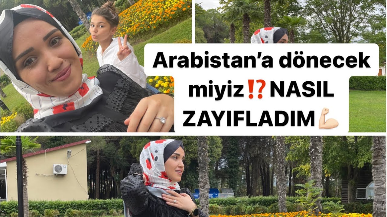 ARABİSTAN’a DÖNECEK MİYİZ⁉️Nasıl BU KADAR ZAYIFLADIM🤞🏻💪🏻