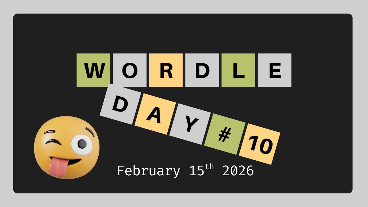 Wordle of the Day #10 | February 15th 2026