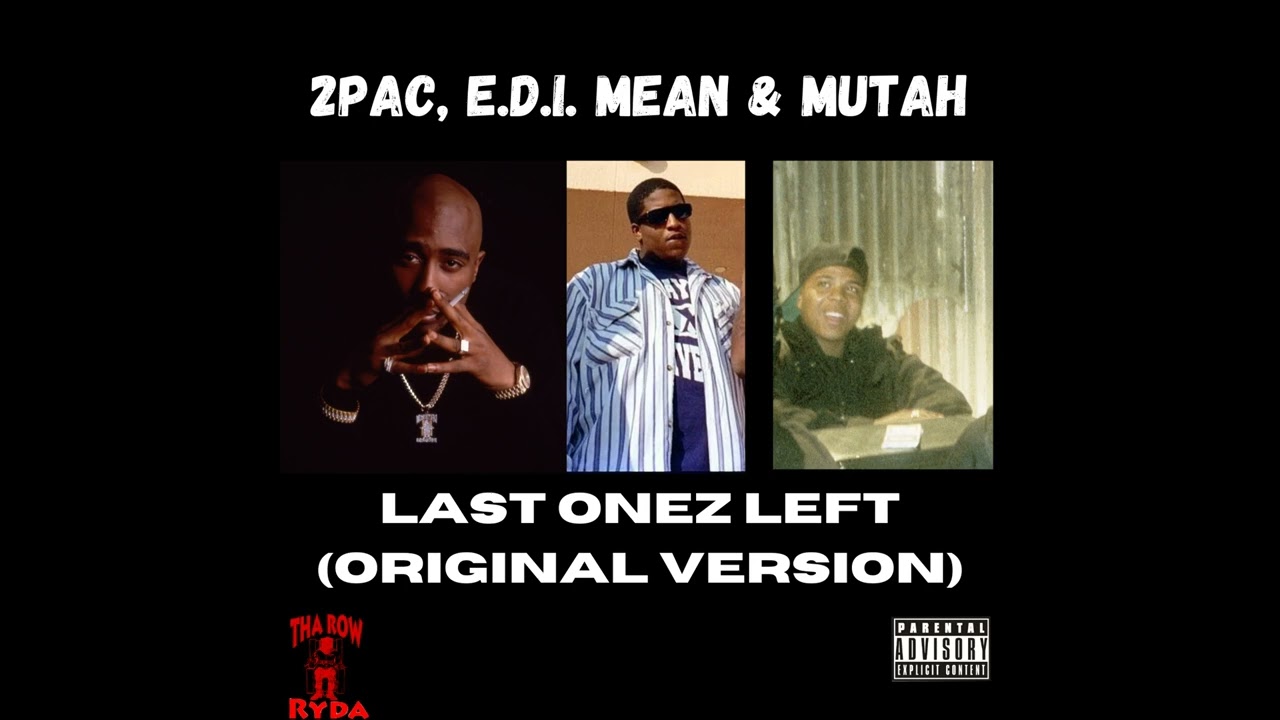 2Pac, E.D.I. Mean & Mutah - Last Onez Left (Original Version) [HQ]