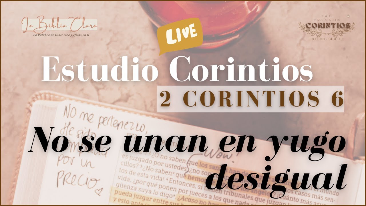 No se unan en yugo desigual - Estudia Corintios conmigo - 2 Cor. 6