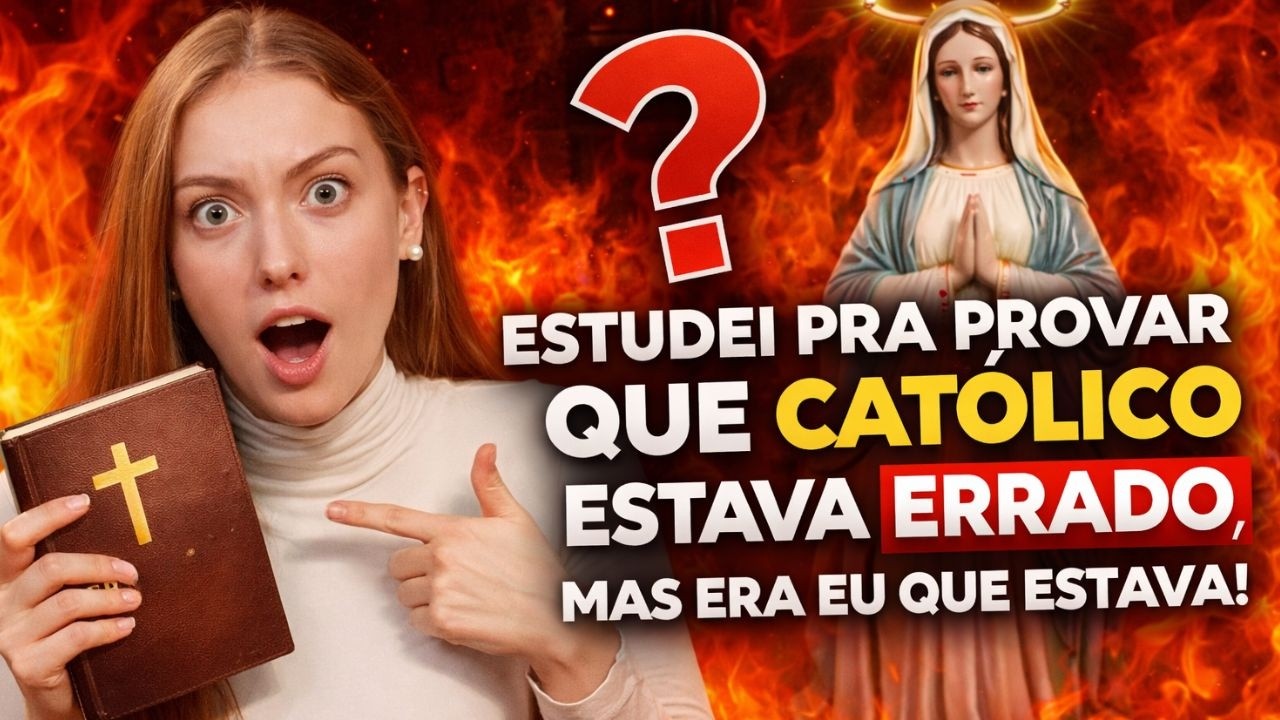 Eu era Batista! O que me fez virar Católica?