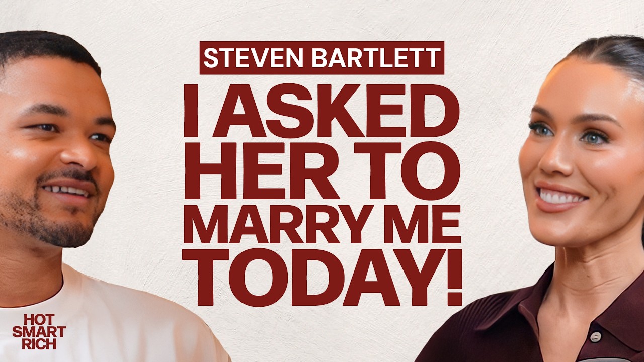 Steven Bartlett: Why I Asked My Girlfriend To Marry Me! Being Independent Is A Mistake