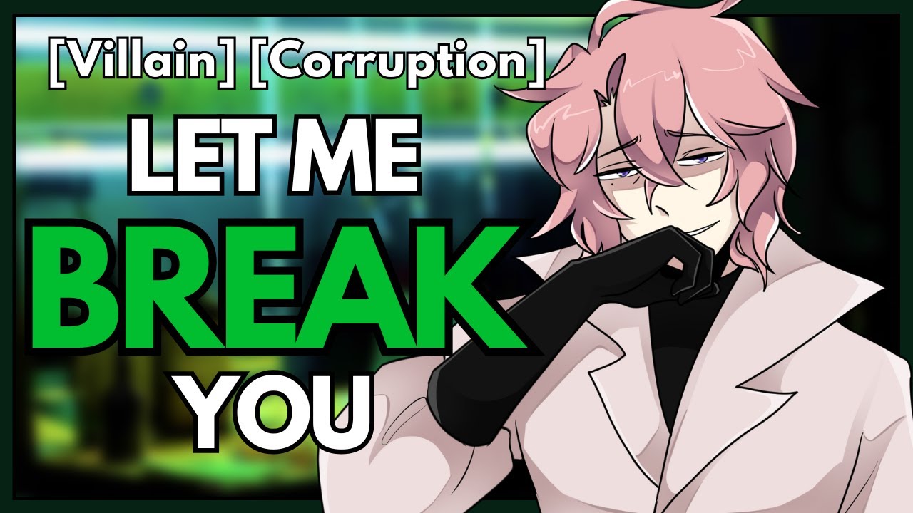 Let Me Break You | ASMR RP [M4A] [Villain] [Corruption]