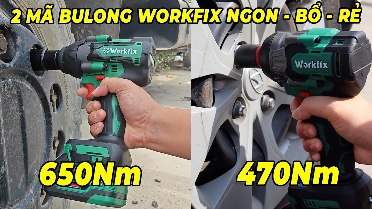 2 Mã Máy Siết Bulong WorkFix Ngon, Bổ, Rẻ - Lực 470N & Lực 650N - Giá Siêu Tốt, Đa Năng, Tiện Dụng