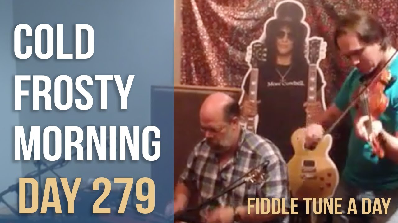 Cold Frosty Morning - Fiddle Tune a Day - Day 279