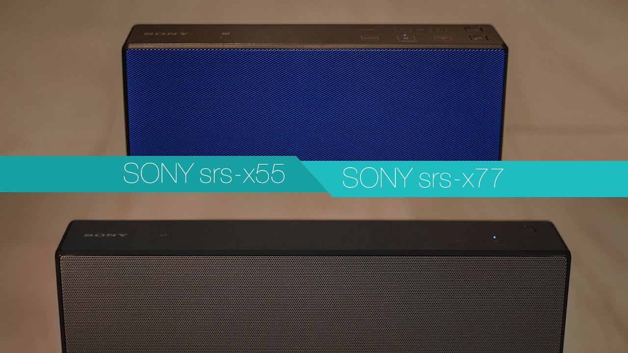 SONY srs x55 vs SONY srs-x77 - Review