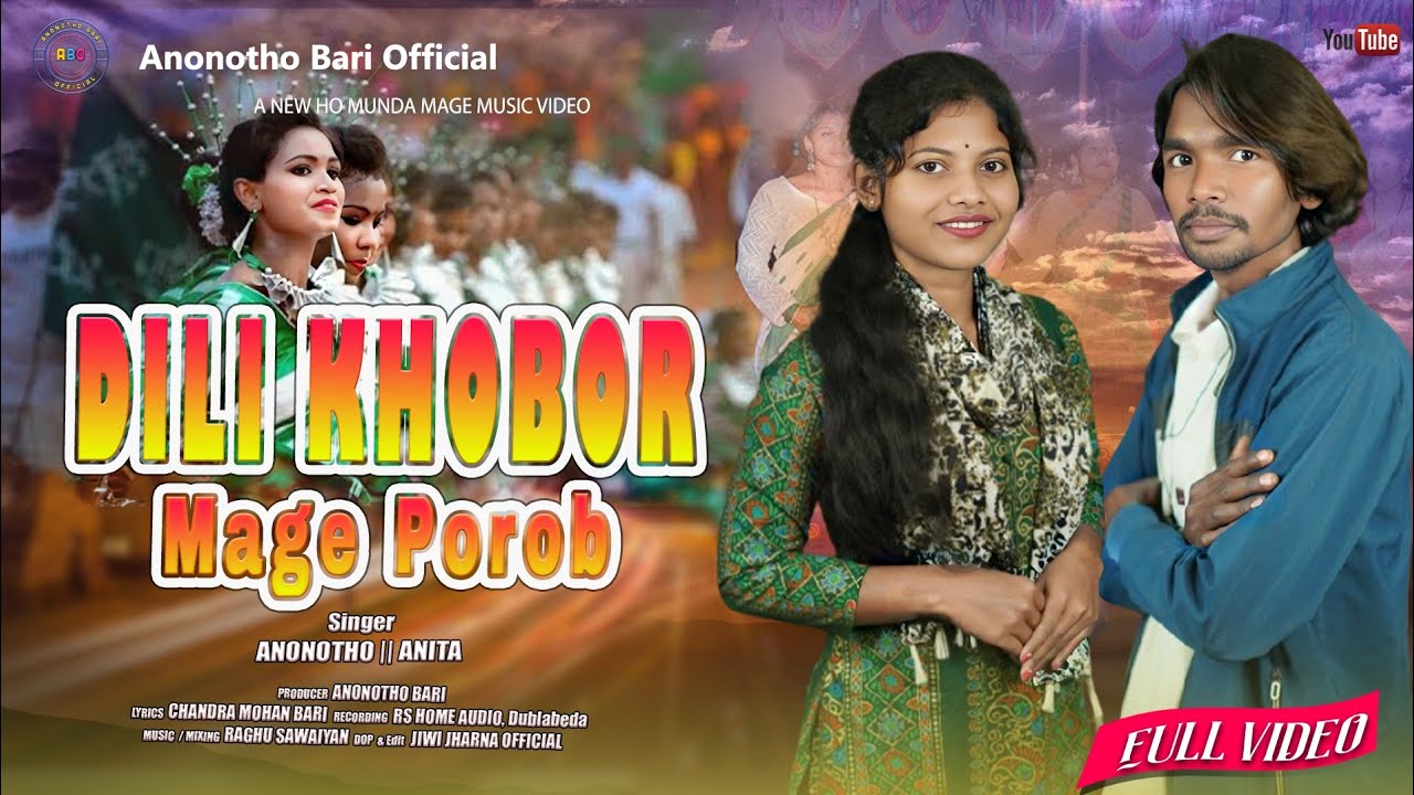 DILI KHOBOR Mage porob//New Ho video song full HD 4K 2026//Singer Anonotho Bari and Anita Pingua 
