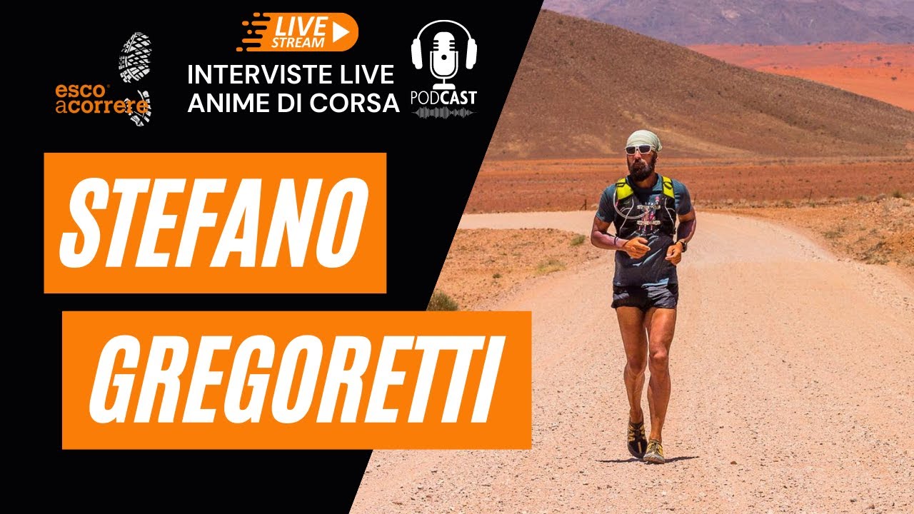 Stefano Gregoretti: Ultra Runner e Avventuriero