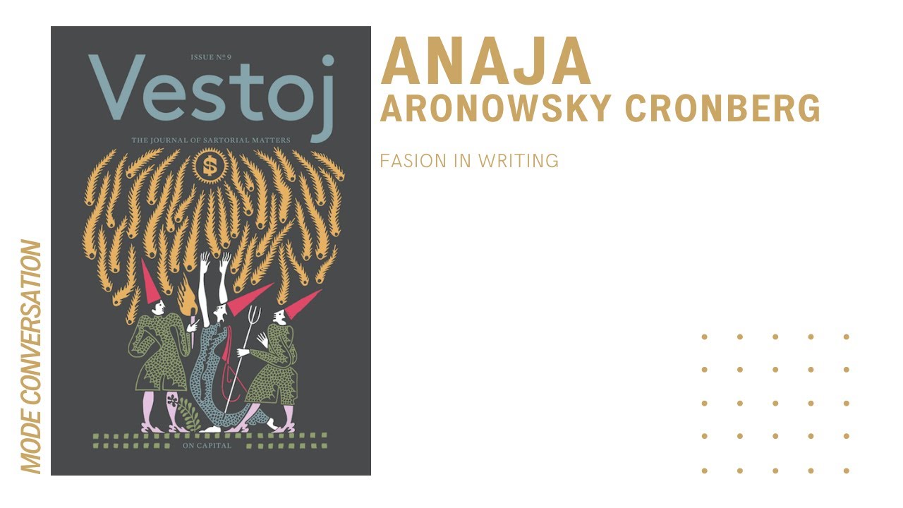 Mode Conversation with Anja Aronowsky CronbergWednesday: Fashion in writing : Vestoj
