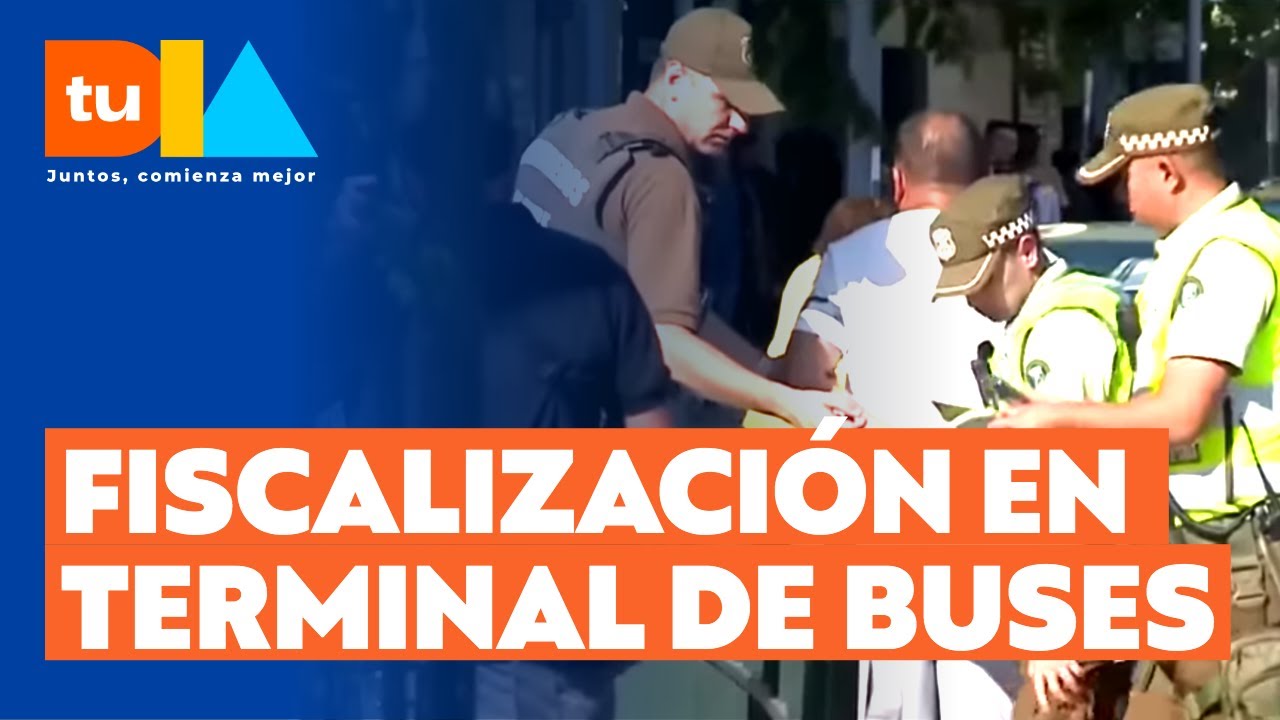 Fiscalizaci&oacute;n en terminal de buses: Retiro de veh&iacute;culos con multas millonarias y 2 detenidos |Tu D&iacute;a