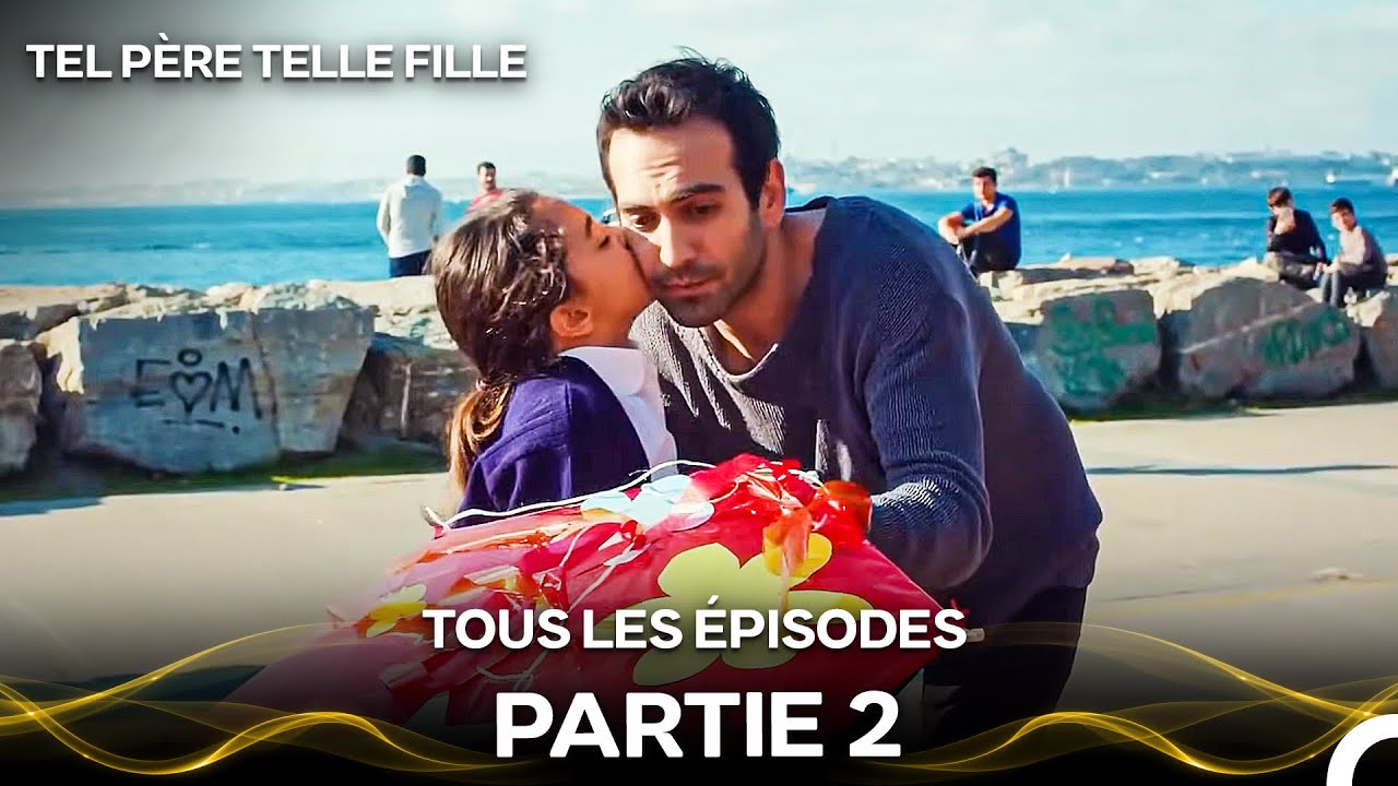 Tel Père Telle Fille Tous Les Épisodes Partie 2 (Doublage en Français)