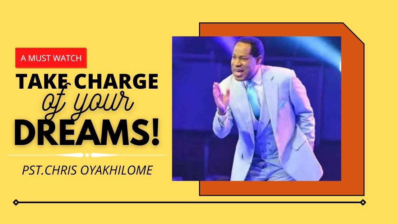 TAKE CHARGE OF YOUR DREAMS | PST. CHRIS TEACHING