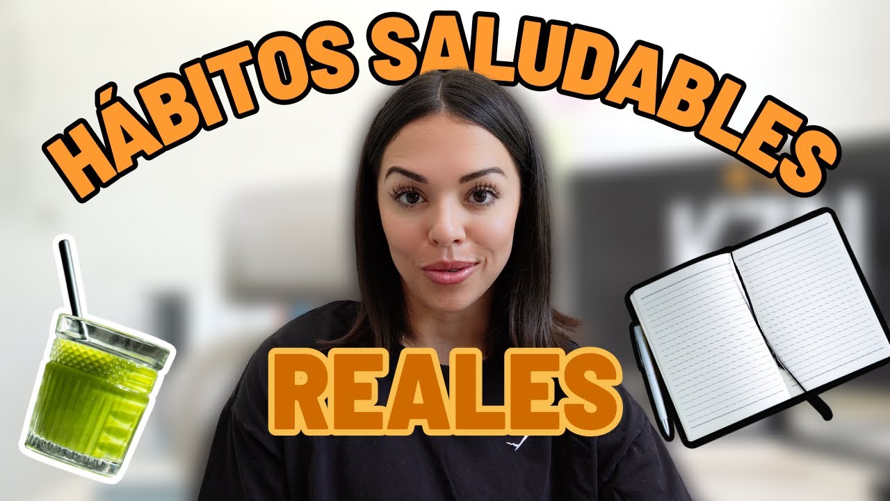 HÁBITOS SALUDABLES REALES QUE NO SON LOS QUE PIENSAN
