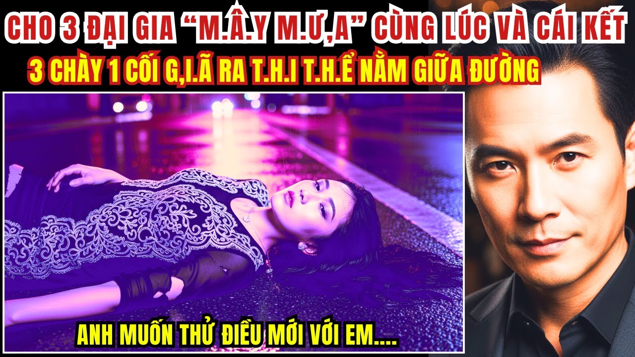 Kỳ Án Trung Quốc - Cho 3 Đại Gia 