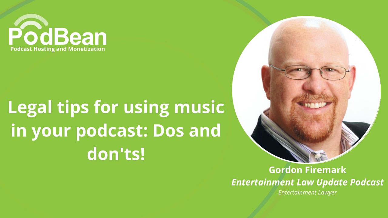 Legal Tips for Using Music In Your Podcast - Dos and Don'ts! ( @gfiremark )