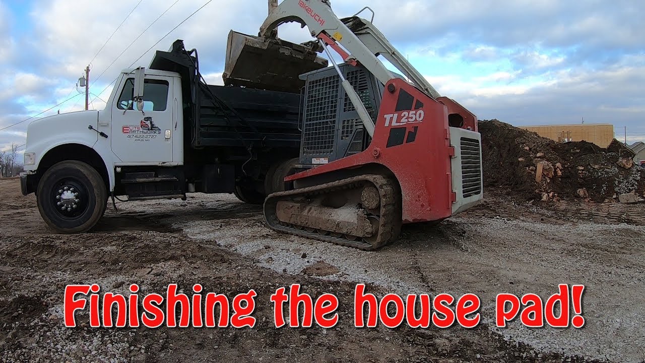 Finishing The House Pad With Takeuchi TL250