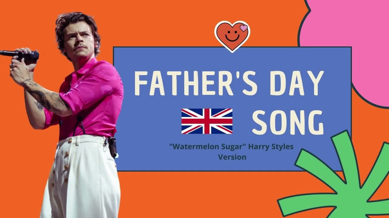 Father's Day Song| Música para o Dia dos Pais em Inglês| Watermelon Sugar Version| Harri Styles