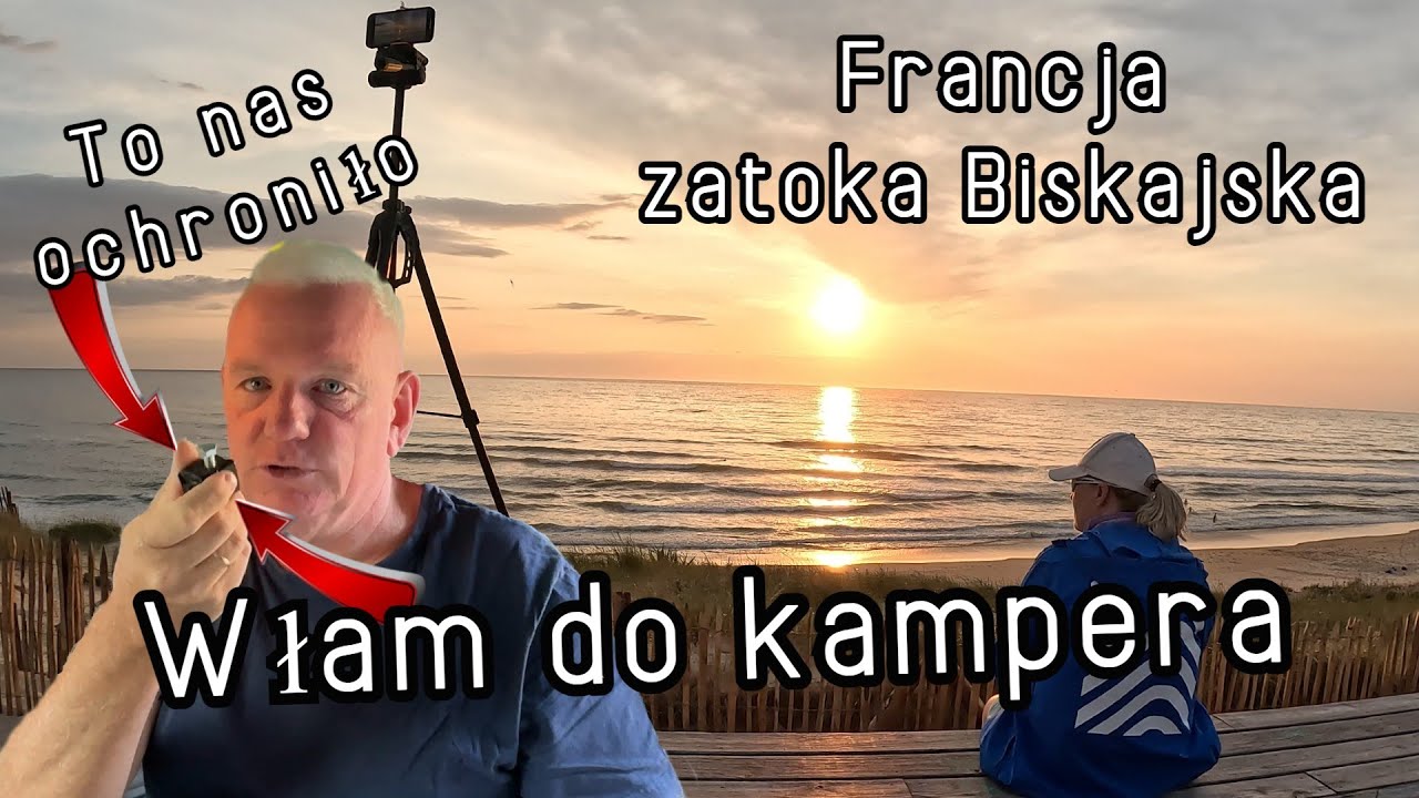 Włam do kampera. Co nas uratowało? Jesteśmy we Francji. Podróż kamperem do Hiszpanii.