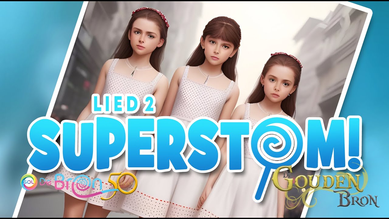 LIED 2 SUPERSTOM! | MUSICAL DE GOUDEN BRON | SOL DE BRON, H.I.AMBACHT