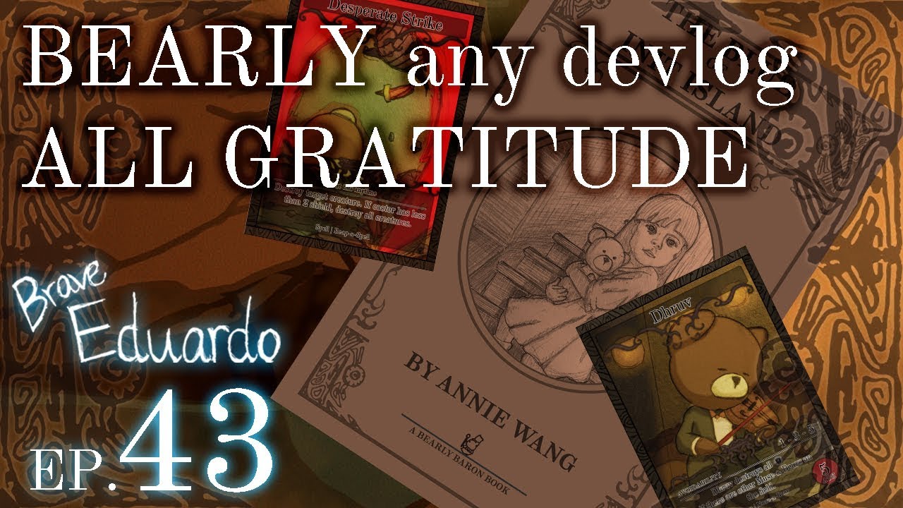 BEARLY ANY DEVLOG, LOTS OF GRATITUDE | Indie Game Dev: Brave Eduardo Week 43