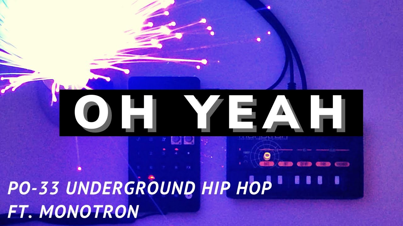 Oh Yeah - PO-33 - Underground Hip Hop