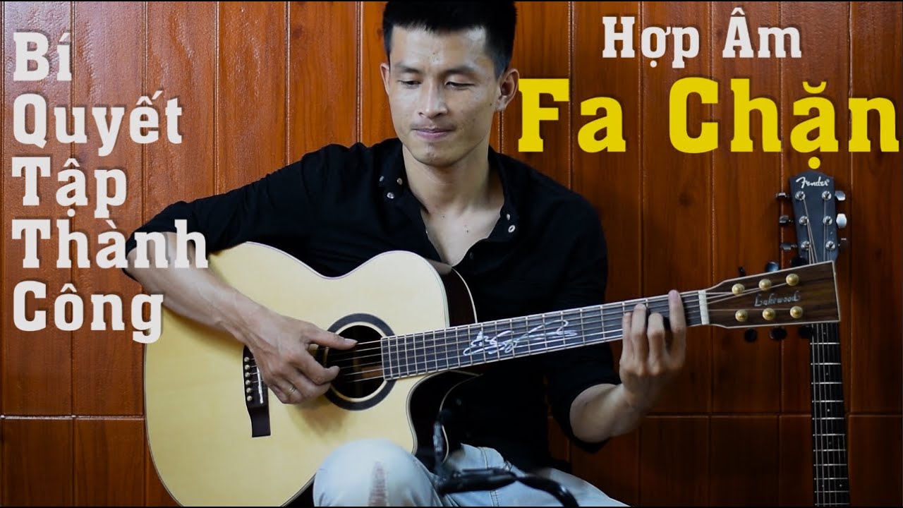 HỢP ÂM F | 6 BÍ QUYẾT TẬP THÀNH CÔNG HỢP ÂM CHẶN | Phong Guitar BMT