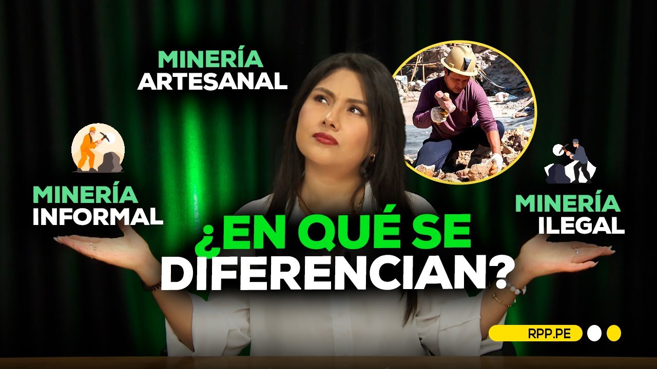 Miner&iacute;a ilegal, informal y artesanal: &iquest;Cu&aacute;l es la diferencia? #RPPESPECIALES