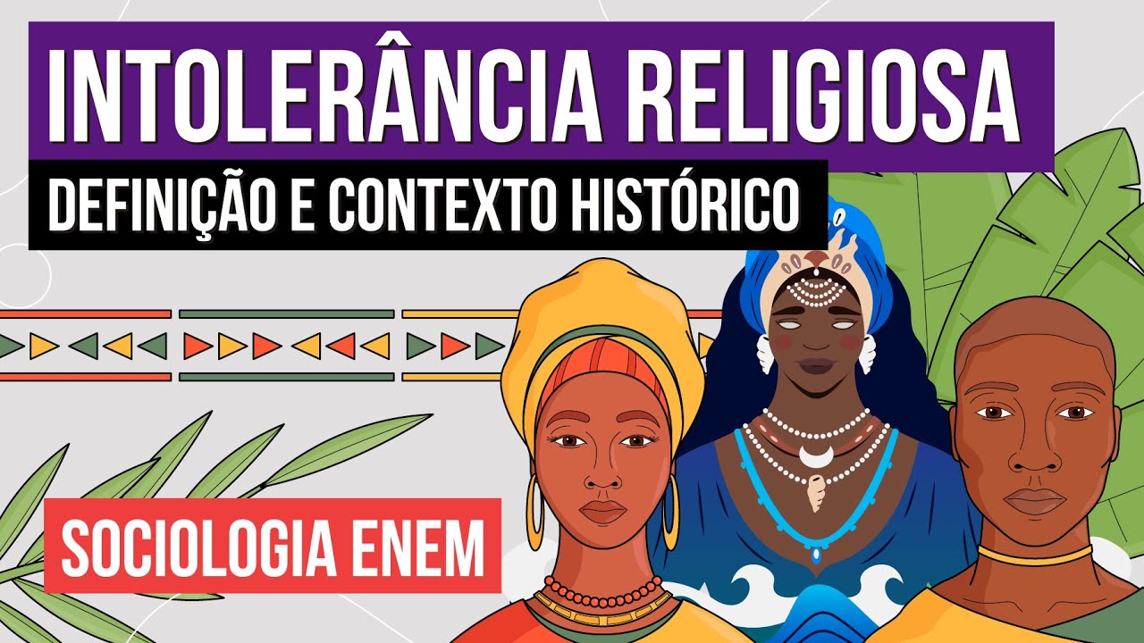 INTOLERÂNCIA RELIGIOSA: definição e contexto histórico | Sociologia para o Enem | Fábio Luís Pereira