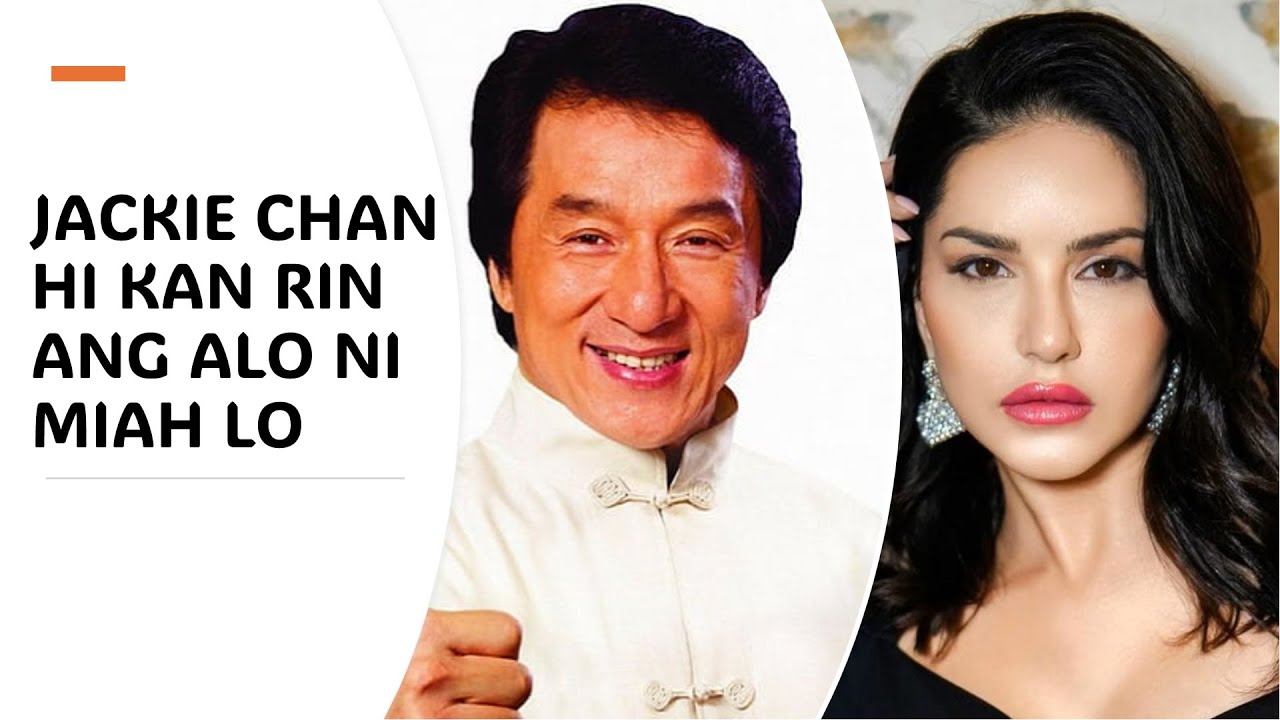 Jackie Chan hi kan rin ang alo ni maih lo