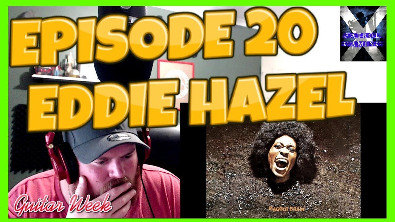 GUITAR WEEK SPECIAL EPISODE 20 Eddie Hazel