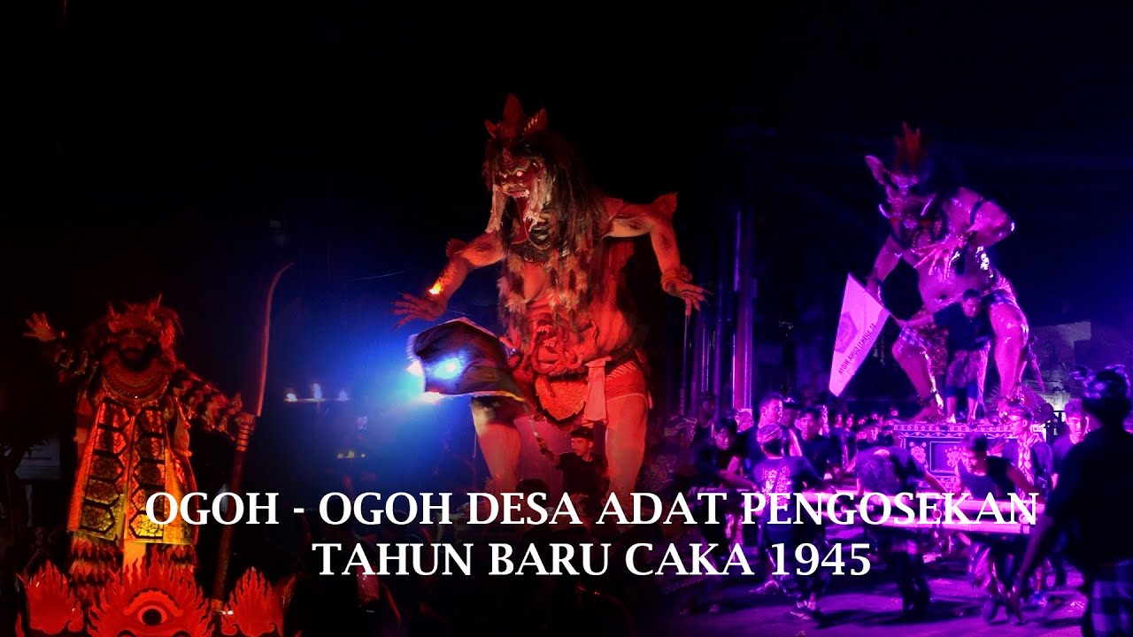 Ogoh - Ogoh Desa Adat Pengosekan Tahun Baru Caka 1945