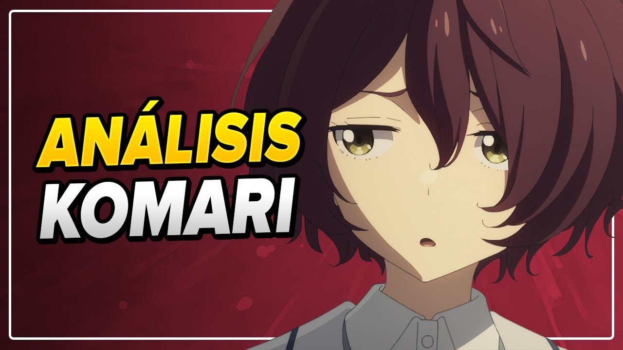 CHIKA KOMARI | Análisis y Resumen | Makeine