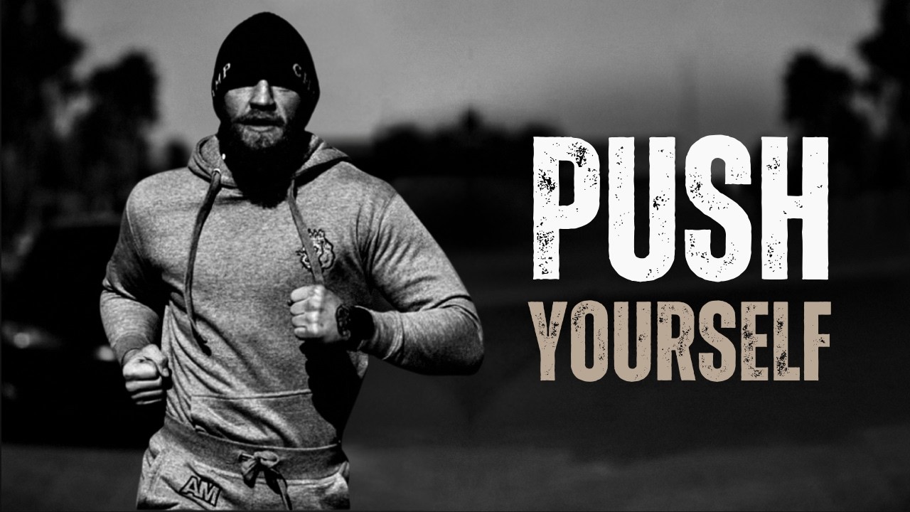 PUSH YOURSELF, DO IT ANYWAY - Motivational Speech