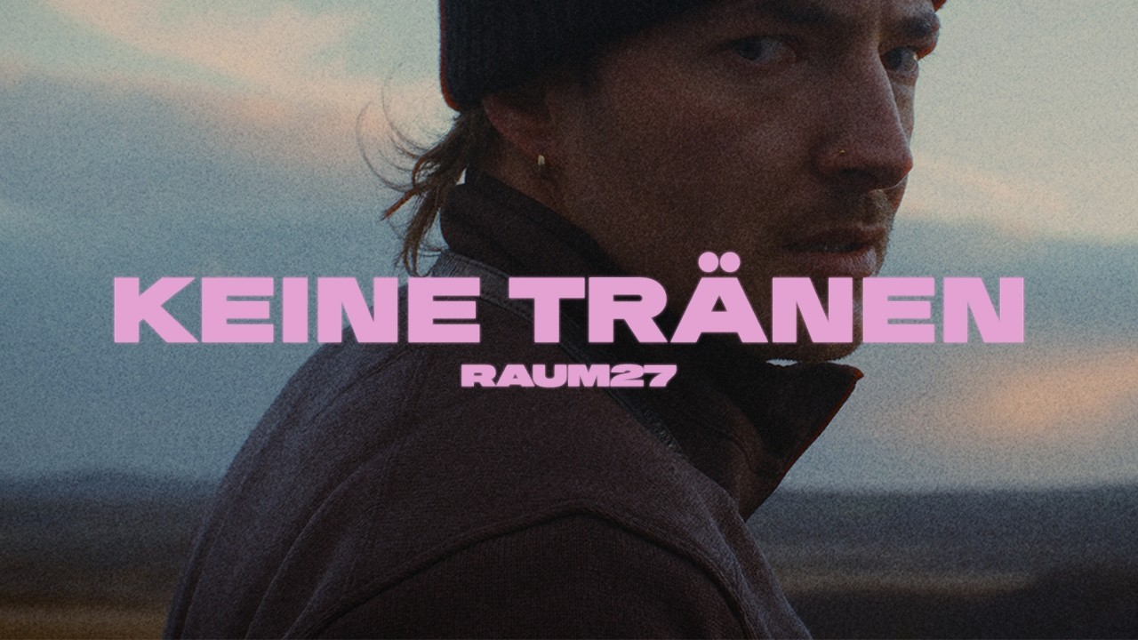 RAUM27 - Keine Tränen | (Official Video)