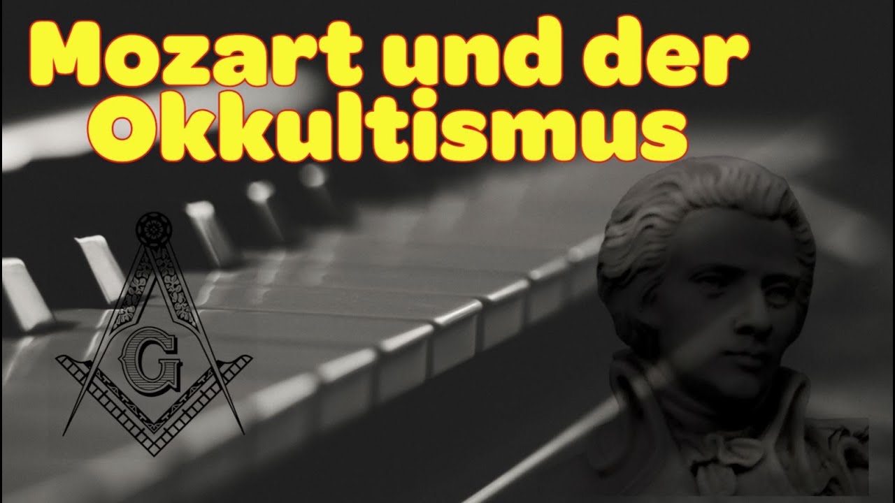 Mozart (Freimaurer) und der Okkultismus - Damals genau so wie heute!