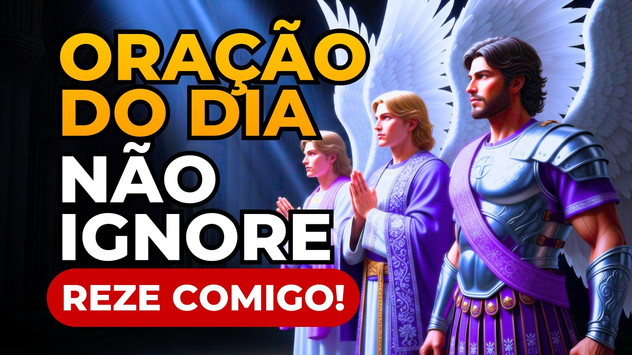 3 Arcanjos: A Oração que ATRAI Milagres AGORA — Reze Comigo