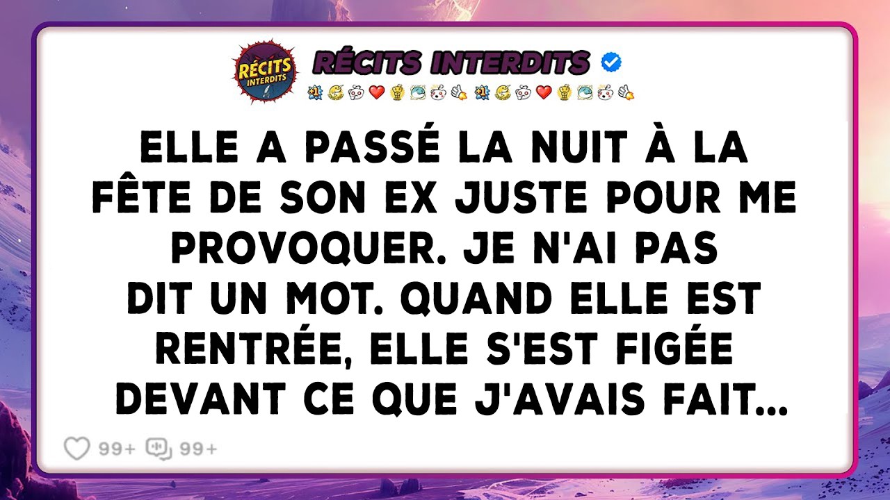 Elle A Passé La Nuit À La Fête De Son Ex Juste Pour Me Provoquer. Je N'ai Pas Dit Un Mot. Quand...