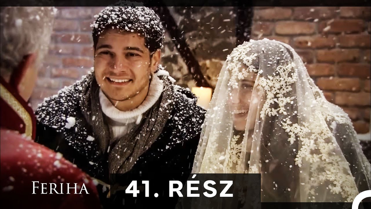 Feriha - Magyar Szinkron R&eacute;sz 41 (A HOSSZU VALTOZAT)