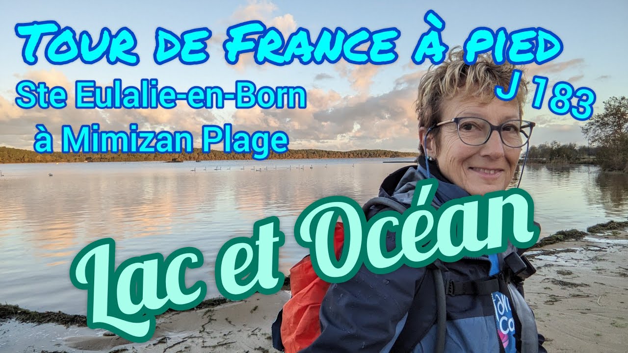 TOUR de FRANCE à pied - J 183 - Lac et Océan - Ste Eulalie-en-Born à Mimizan Plage