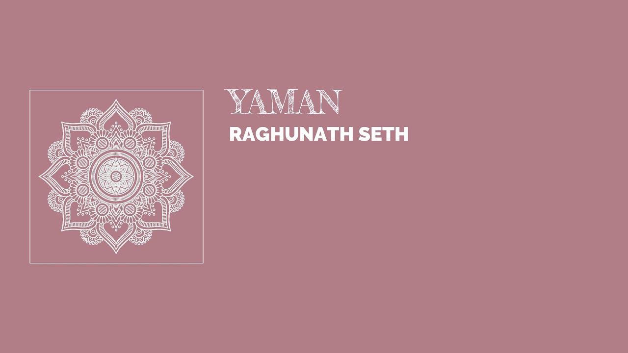 Raag Yaman - Raghunath Seth