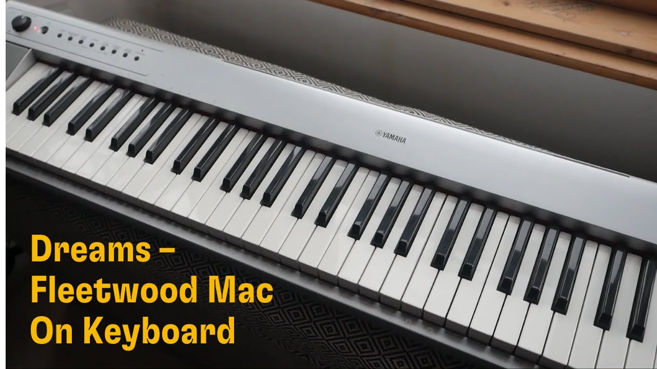 Learn how to play Dreams – Fleetwood Mac on keyboard