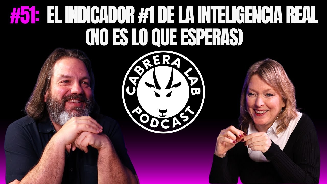Episodio #51: El indicador #1 de la inteligencia real (no es lo que esperas)