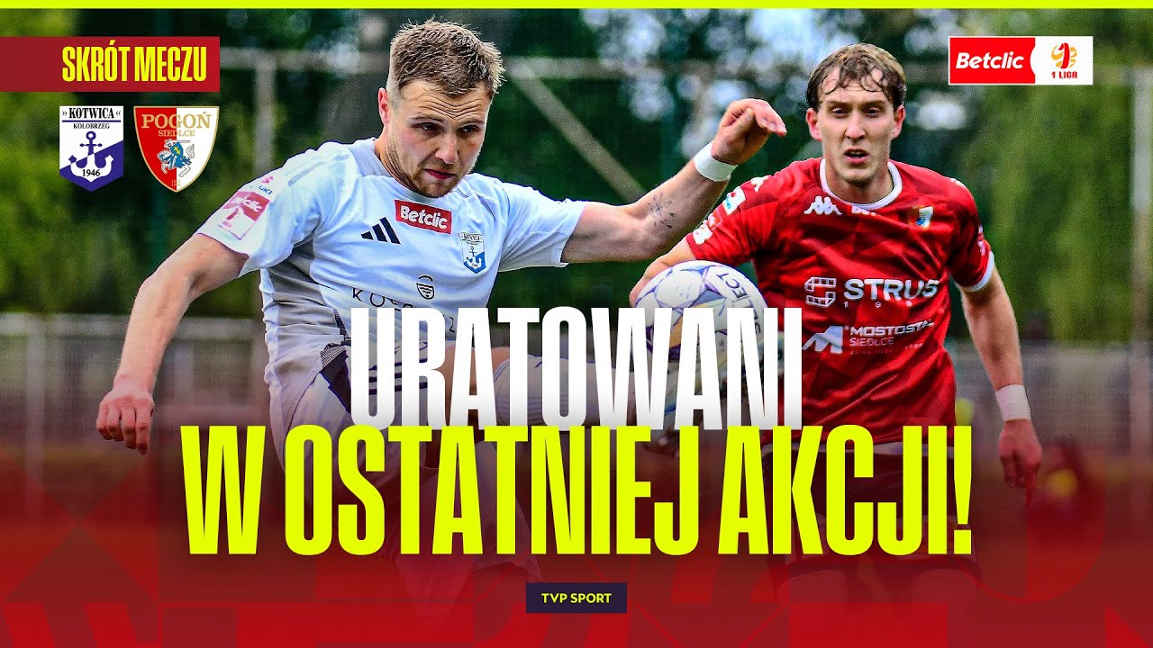 SKRÓT: KOTWICA KOŁOBREZG – POGOŃ SIEDLCE. KLUCZOWY MECZ O UTRZYMANIE! BETCLIC 1 LIGA
