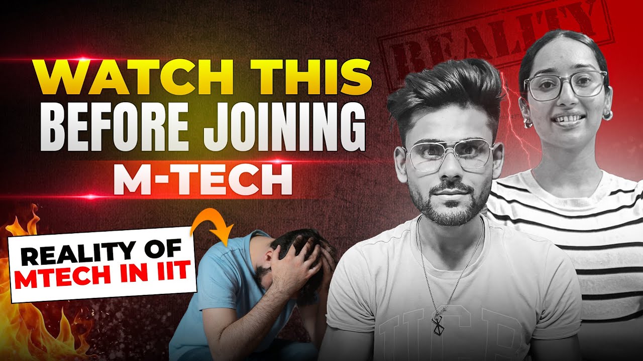 Honest Reality OF MTech in IIT | Every MTech Student Must Watch | MTech in 2025