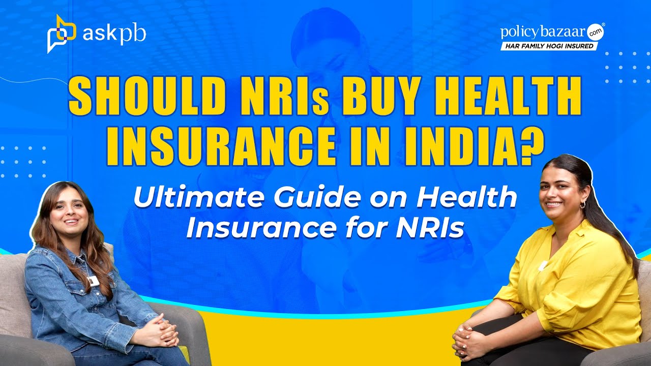 Why NRIs Should Buy Health Insurance in India: Key Benefits Explained