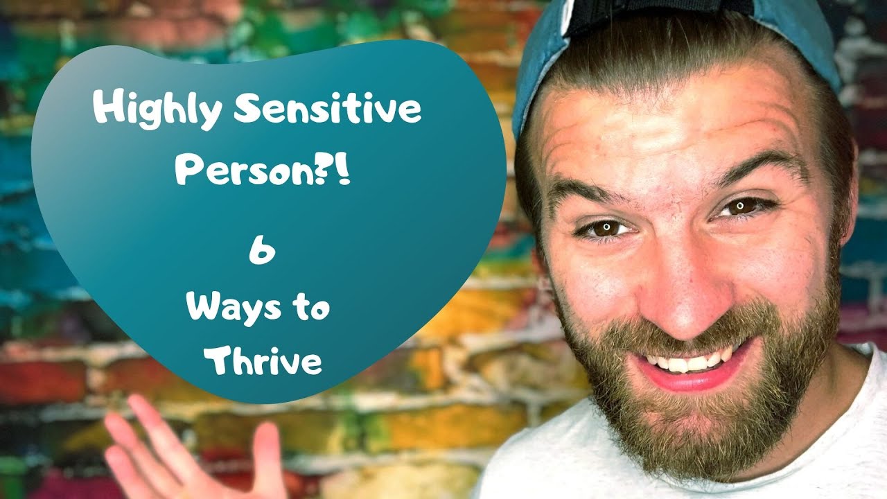 Highly Sensitive Person How to THRIVE!