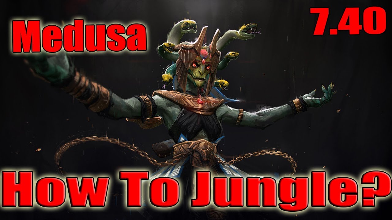 DoTa 2 How To Jungle Medusa Patch 7.40 7700 gold