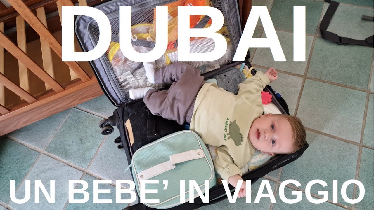 Un bebè in viaggio verso DUBAI  - Ep. 01